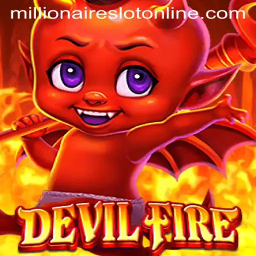 Dive into the World of DevilFire: Unveiling the Thrills of MillionairesSlot