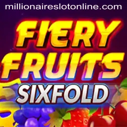 Delving into the World of FieryFruitsSixFold: A MillionairesSlot Experience