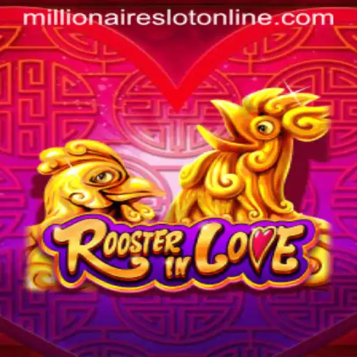 Exploring the Fascinating World of RoosterInLove: A MillionairesSlot Experience